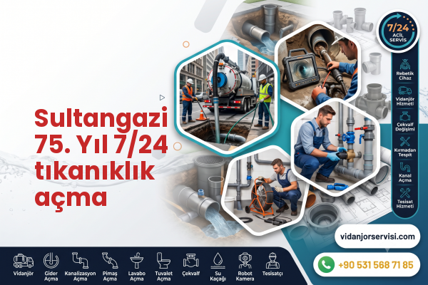 Sultangazi 75. Yıl 7/24 tıkanıklık açma