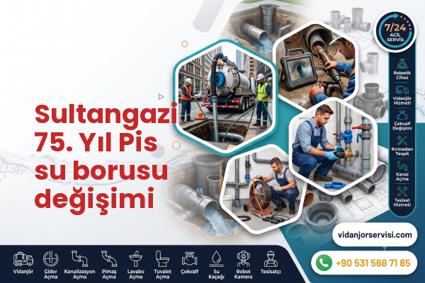 Sultangazi 75. Yıl Pis su borusu değişimi