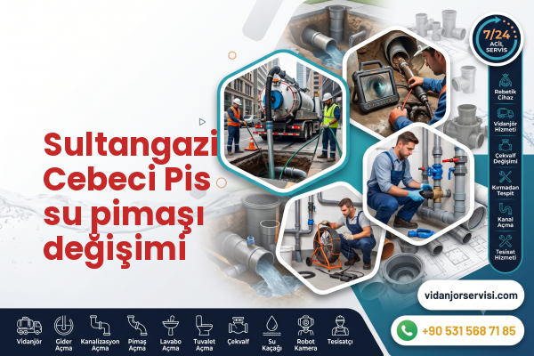 Sultangazi Cebeci Pis su pimaşı değişimi